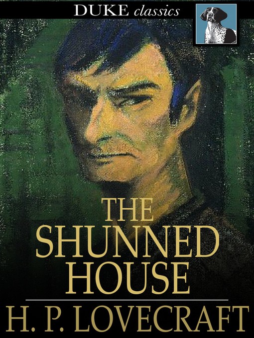 Title details for The Shunned House by H. P. Lovecraft - Available